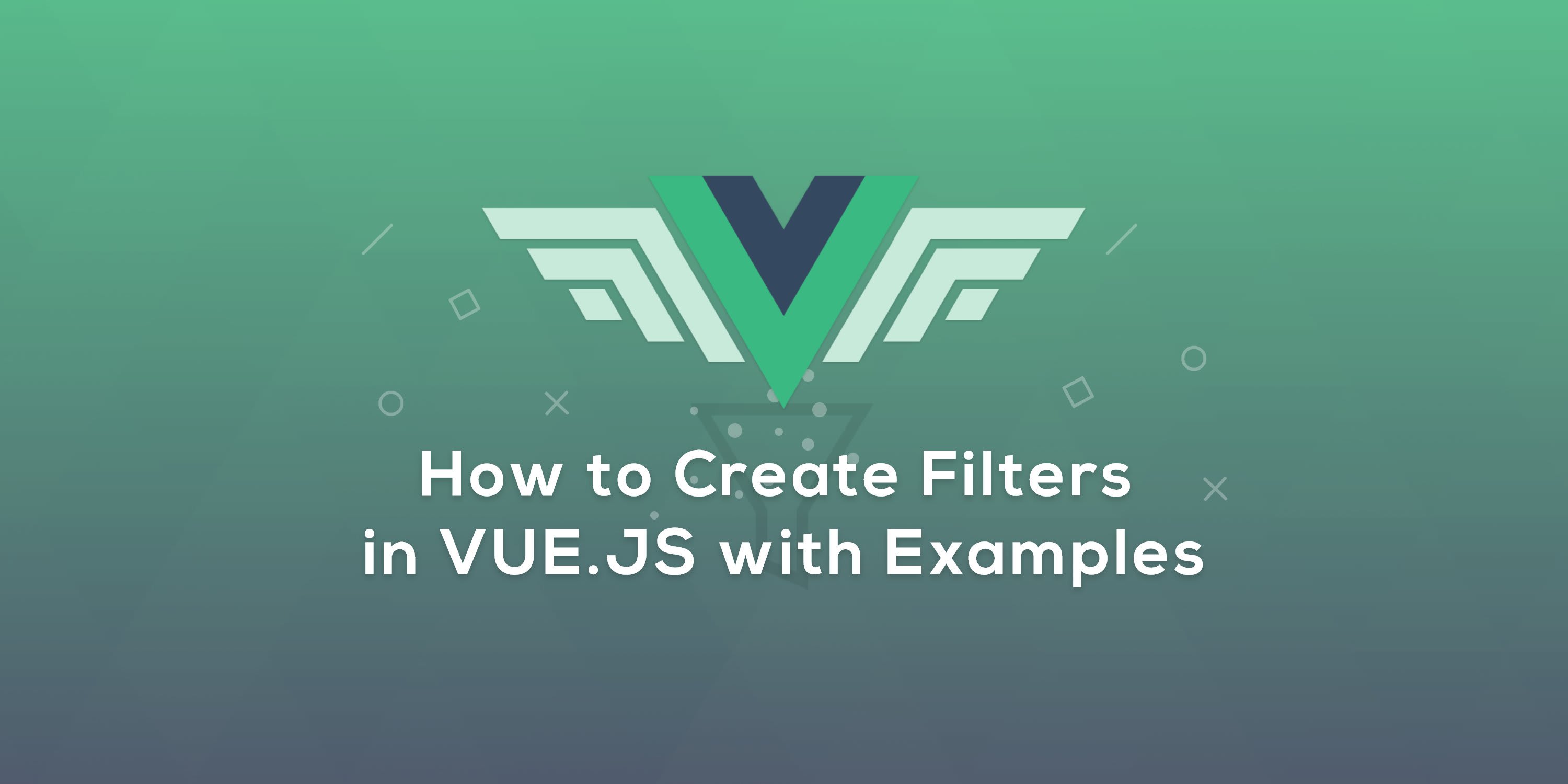How to Create Filters in Vue.js with Examples