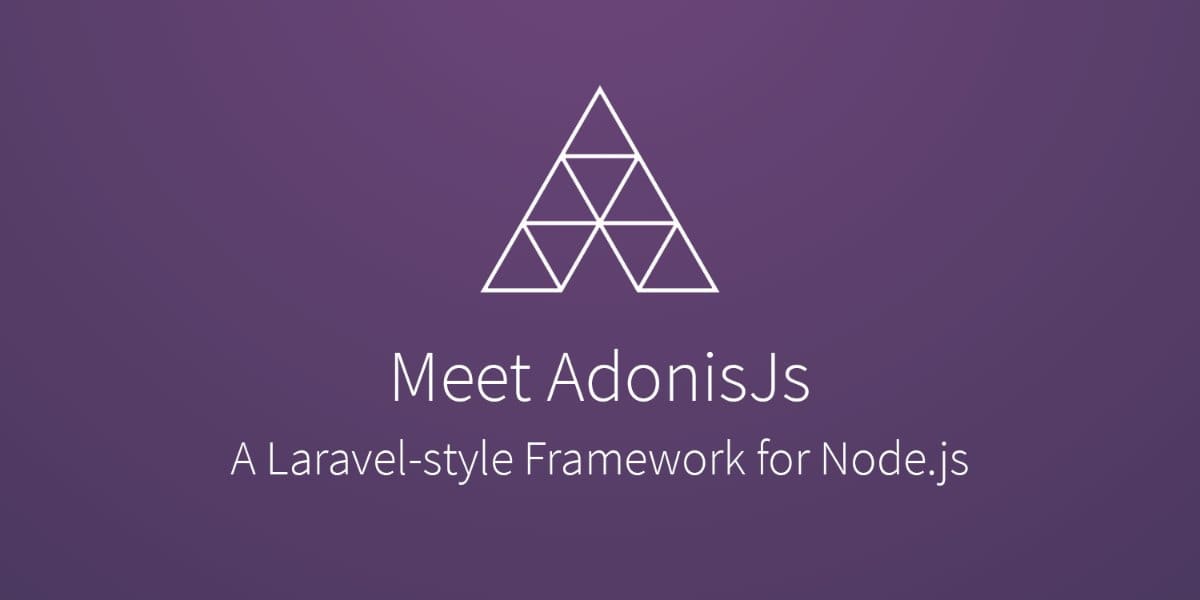 Meet AdonisJs! A Laravel-style MVC Framework for Node.js
