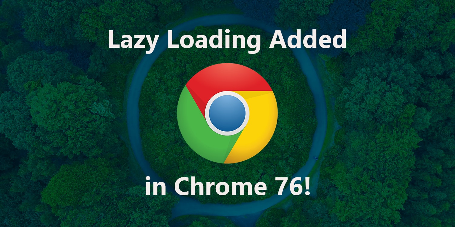 Native Lazy-Loading Launched on Chrome 76!