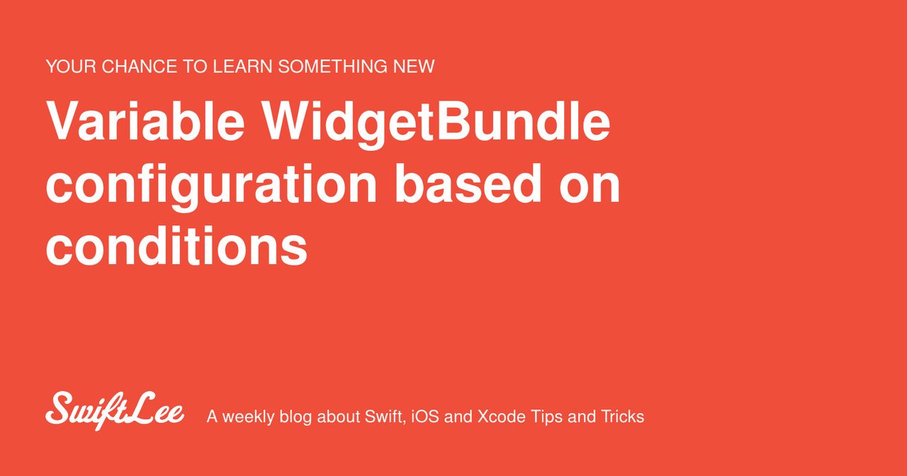 Variable WidgetBundle configuration based on conditions